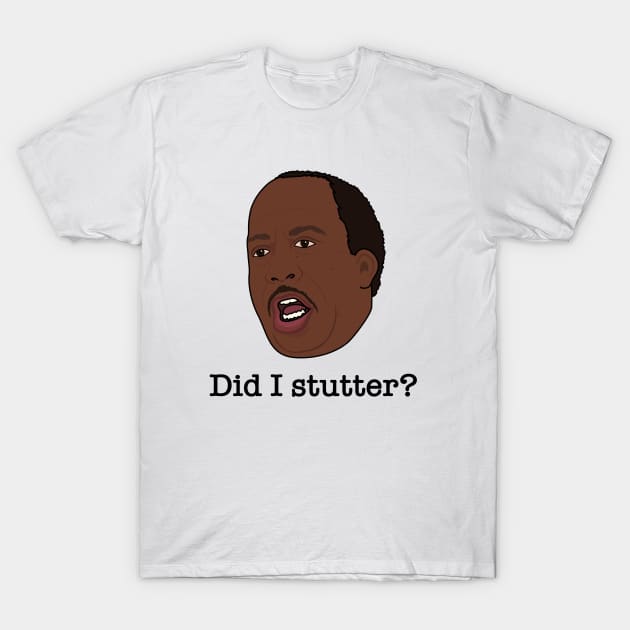 Did Stanley stutter? T-Shirt by Jakmalone